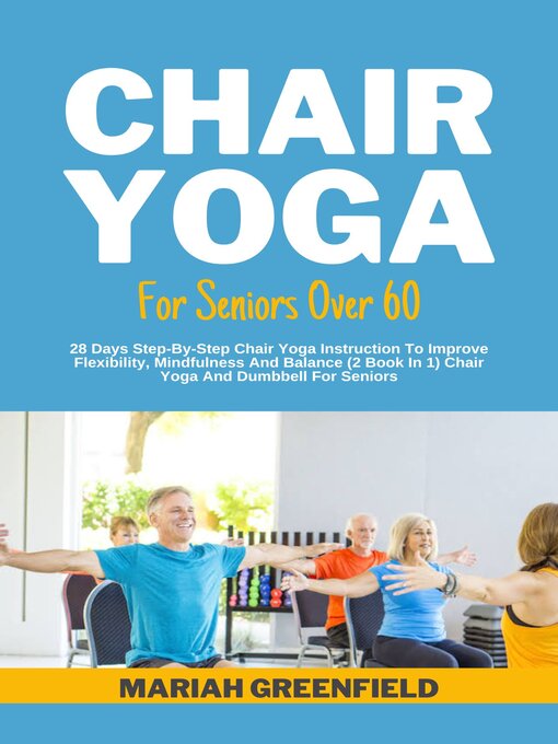 Title details for Chair Yoga For Seniors Over 60 by Mariah Greenfield - Available